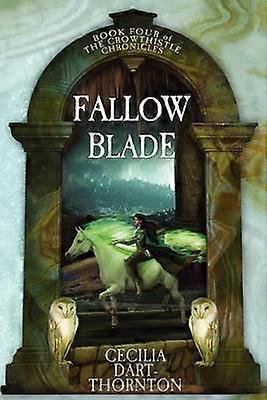 Fallowblade The Crowthistle Chronicles Book 4 Volume 4