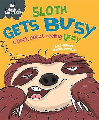 Behaviour Matters: Sloth Gets Busy