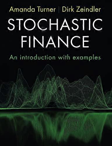 Stochastic Finance: Eine Einführung mit Beispielen