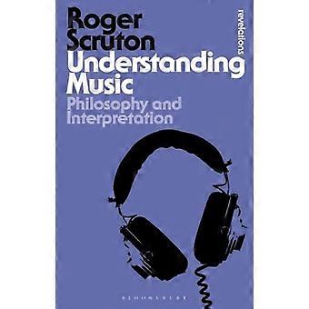 Begrip muziek: Filosofie en interpretatie (Bloomsbury openbaringen)