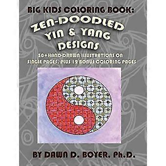 Malbuch für große Kinder: Yin- und Yang-Zen-Doodles zum achtsamen Ausmalen, Band 1: Über 60 handgezeichnete Yin- und Yang-Illustrationen auf einzelnen Seiten, plus 12 Bonusseiten