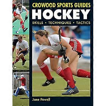 Hockey : Compétences, Techniques, tactiques (Crowood Sports Guides)