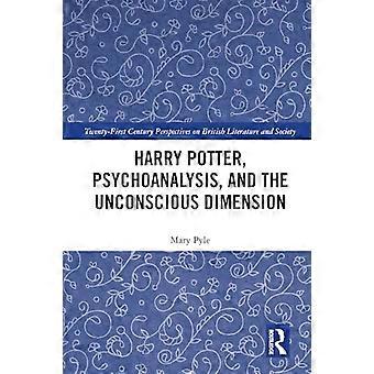Harry Potter Psychoanalysis and the Unconscious Dimension