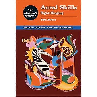 The Musicians Guide to Aural Skills Sight Singing