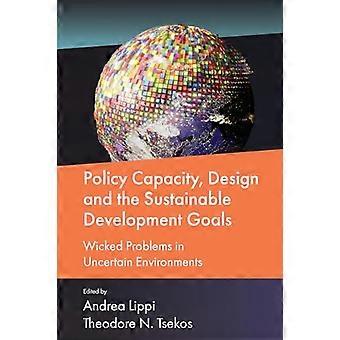 Policy Capacity Design and the Sustainable Development Goals Wicked Problems in Uncertain Environments