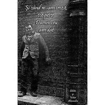 I Cnd M-am Trezit Tot Peste Dumnezeu Am Dat - Odette i Victor Alexandru - Paperback - en Book