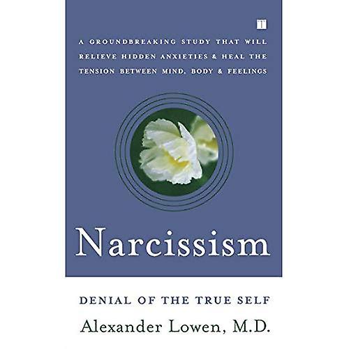 Narcisme: Ontkenning van het ware zelf