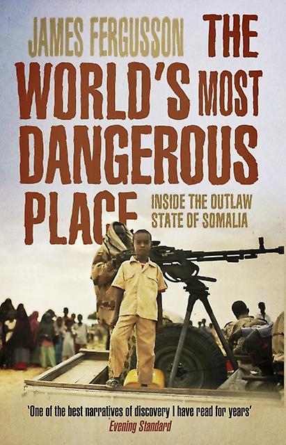 The Worlds Most Dangerous Place by James Fergusson Paperback