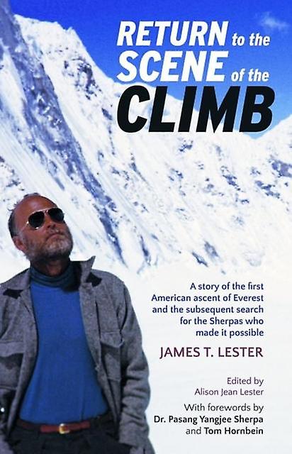 Return To The Scene Of The Climb by James T. Lester Hardback Book