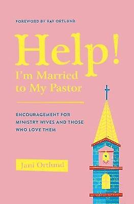 Help! I'm Married to My Pastor