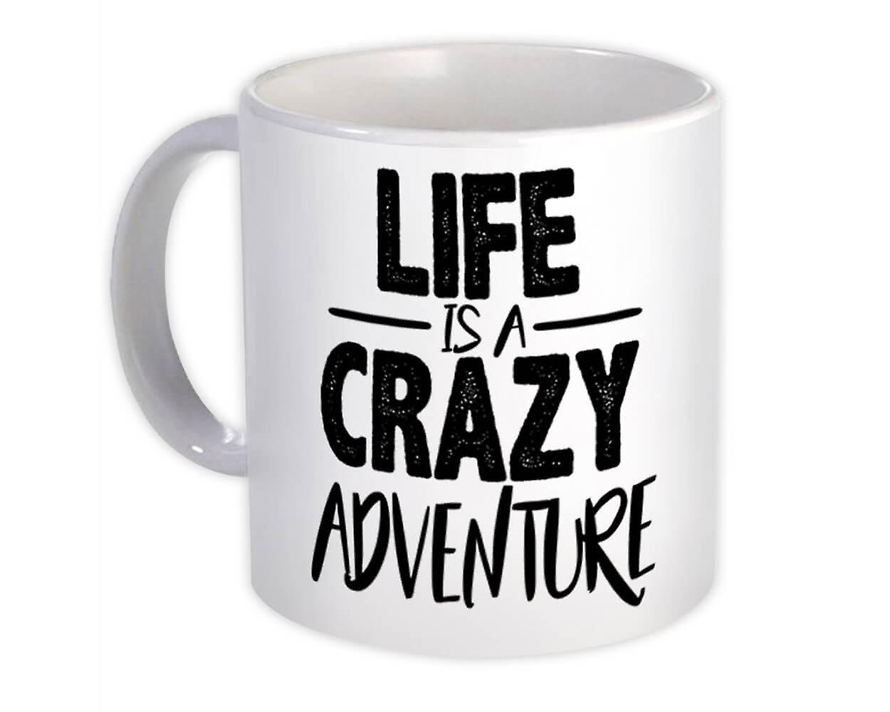 Gift Mug: Crazy adventure Life