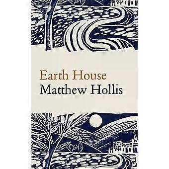 Earth House - Matthew Hollis