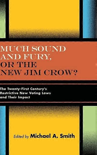Much Sound And Fury Or The New Jim Crow Hardback Book