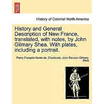 History And General Description Of France Translated With Notes By John - Pierre Franois Xavier de. Charlevoix