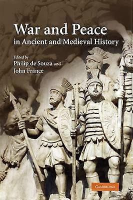 War and Peace in Ancient and Medieval History