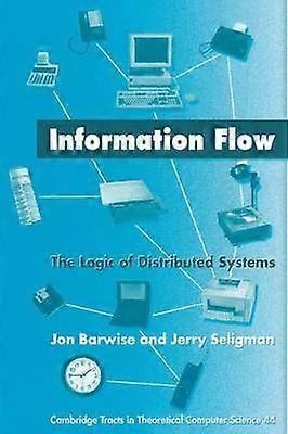 Information Flow The Logic of Distributed Systems 44 Cambridge Tracts in Theoretical Computer Science Series Number 44