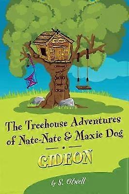 Gideon The Treehouse Adventures of NateNate and Maxi Dog