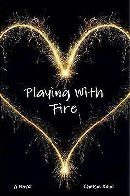 Playing with Fire