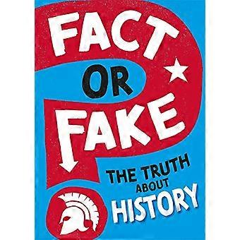 Fact or Fake? The Truth About History