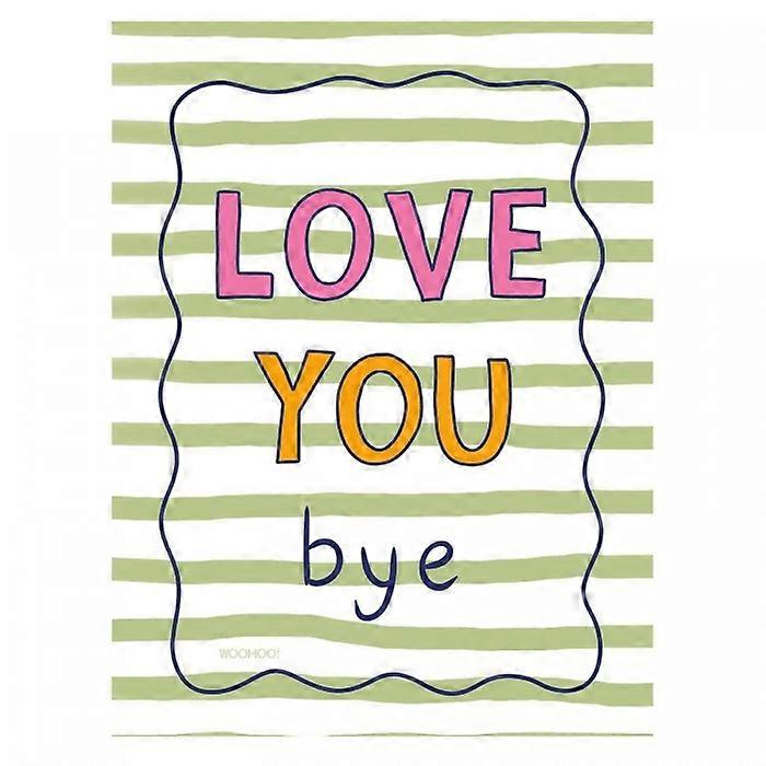 Mandi Welton Love You Bye Print