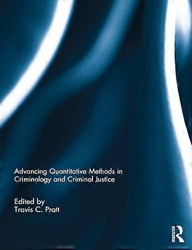 Advancing Quantitative Methods in Criminology and Criminal Justice