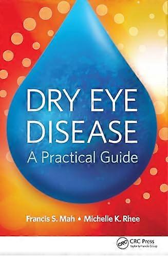 Dry Eye Disease: A Practical Guide