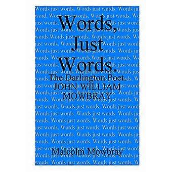 Palabras, solo palabras. El poeta de Darlington. John William Mowbray