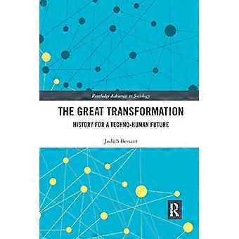 Den store transformation: Historie for en tekno-menneskelig fremtid (Routledge Advances in Sociology)