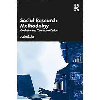 Methodologie voor sociaal onderzoek : kwalitatieve en kwantitatieve ontwerpen