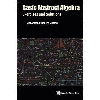 Grundlegende abstrakte Algebra: Übungen und Lösungen