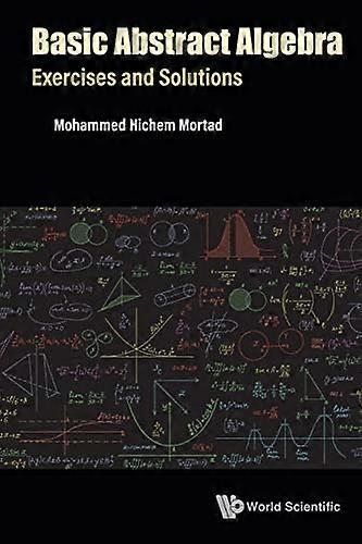 Basic Abstract Algebra: Exercises And Solutions