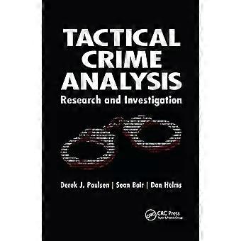 Tactical Crime Analysis Research And Investigation - Derek J. Paulsen