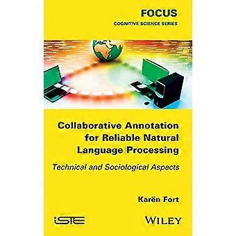 Collaborative Annotation for Reliable Natural Language Processing Technical and Sociological Aspects