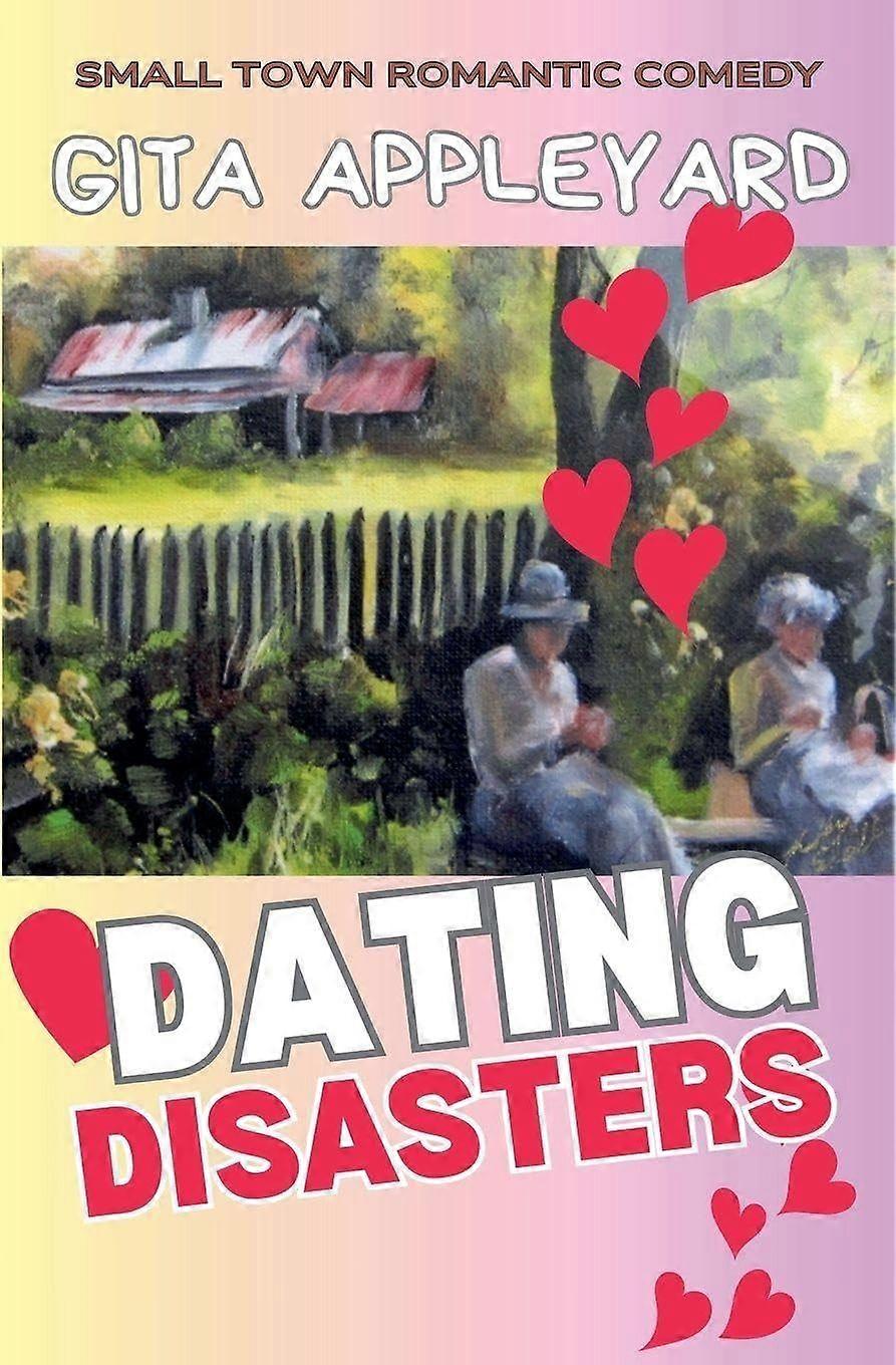 Dating disasters small town romantic comedy