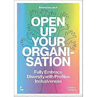 Open up Your Organisation Fully Embrace Diversity with Profiles Inclusiveness