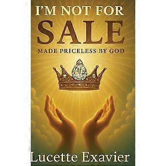 I'm Not For Made Priceless By God - Lucette Exavier - Hardcover - en Book