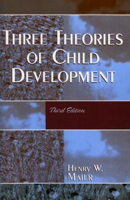 Three Theories Of Child Development by Henry W. Maier Paperback Book