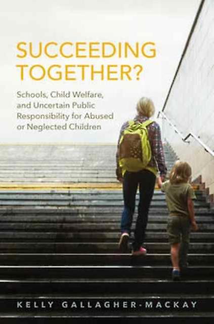Succeeding Together by Kelly GallagherMacKay Hardback Book