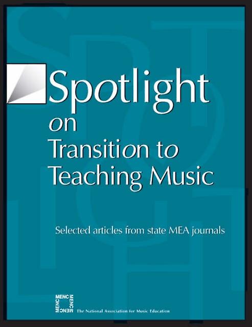 Spotlight On Transition To Teaching Music by MENC The National Association for Music Education Paperback