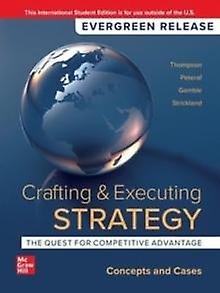 Crafting &amp Executing Strategy The Quest For Competitive Advantage Concepts An by A. Strickland Paperback
