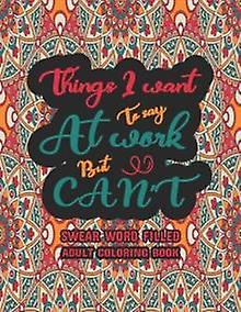 Things I Want To Say At Work But Cant by Creative Dola Paperback