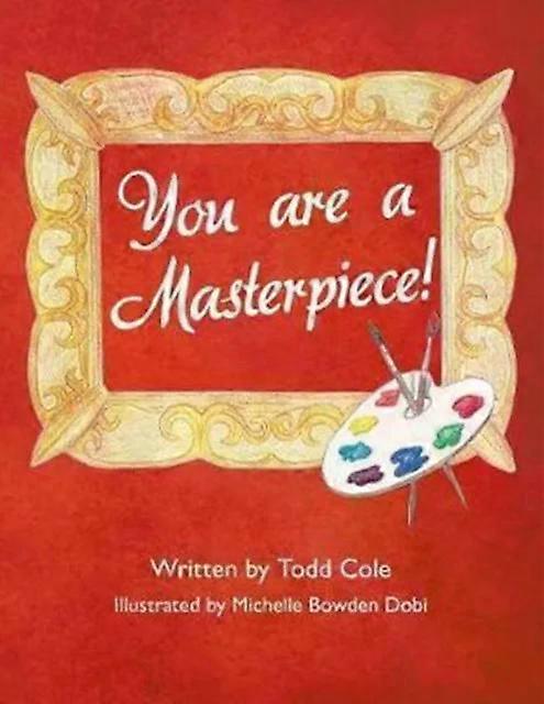 You Are A Masterpiece - Todd Cole