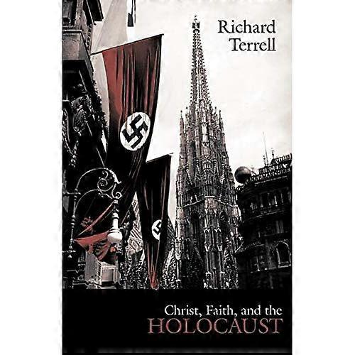 Christ, Faith, and the Holocaust