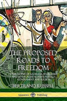 The Proposed Roads to Freedom