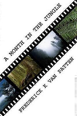 A Month in the Jungle a novel