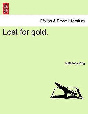 Lost for gold Vol I