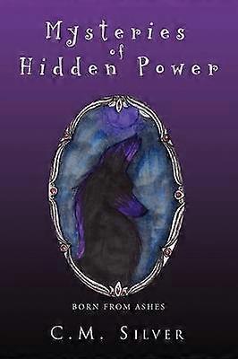 Mysteries of Hidden Power Born From Ashes