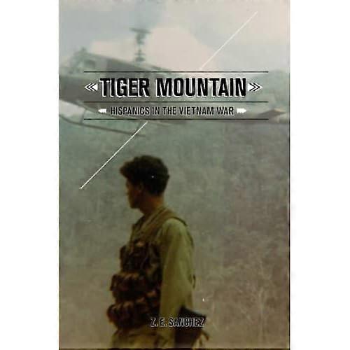 Tiger Mountain: Hispanics in the Vietnam War