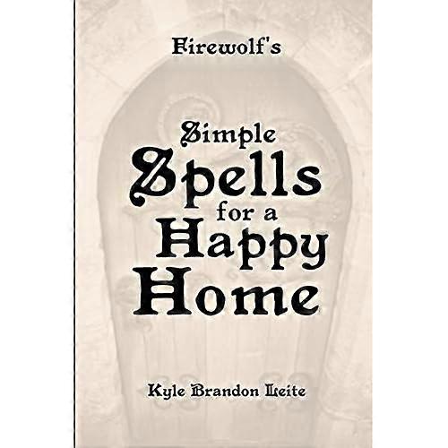 Firewolf's Simple Spells for a Happy Home