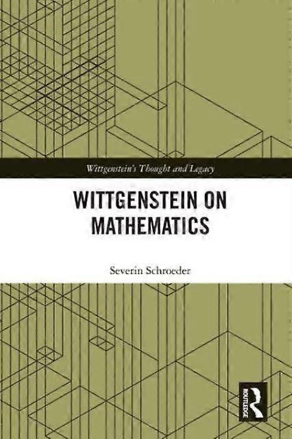 Wittgenstein om matematikk - Severin Schroeder